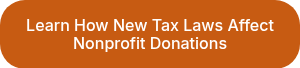 Learn How New Tax Laws Affect Nonprofit Donations