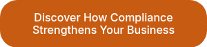 Discover How Compliance Strengthens Your Business