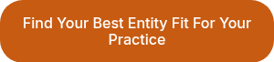 Find Your Best Entity Fit For Your Practice