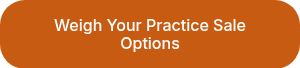 Weigh Your Practice Sale Options