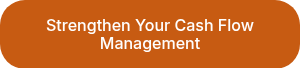 Strengthen Your Cash Flow Management