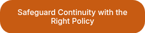 Safeguard Continuity with the Right Policy