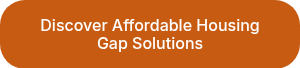 Discover Affordable Housing Gap Solutions