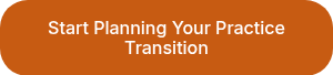 Start Planning Your Practice Transition