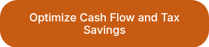 Optimize Cash Flow and Tax Savings