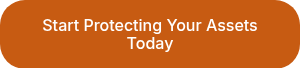 Start Protecting Your Assets Today