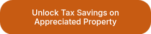 Unlock Tax Savings on Appreciated Property