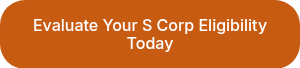 Evaluate Your S Corp Eligibility Today
