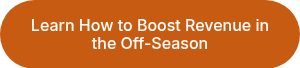 Learn How to Boost Revenue in the Off-Season