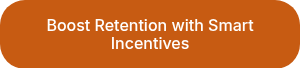 Boost Retention with Smart Incentives