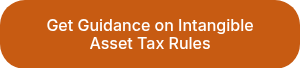 Get Guidance on Intangible Asset Tax Rules