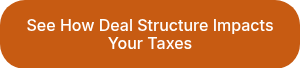 See How Deal Structure Impacts Your Taxes