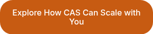Explore How CAS Can Scale with You