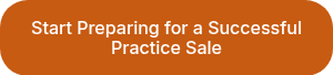 Start Preparing for a Successful Practice Sale
