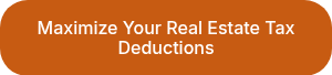 Maximize Your Real Estate Tax Deductions
