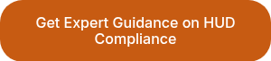 Get Expert Guidance on HUD Compliance
