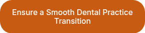 Ensure a Smooth Dental Practice Transition