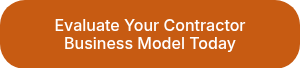 Evaluate Your Contractor Business Model Today