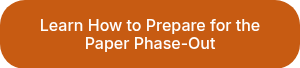 Learn How to Prepare for the Paper Phase-Out