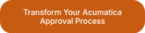 Transform Your Acumatica Approval Process