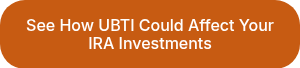 See How UBTI Could Affect Your IRA Investments