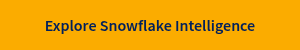 Explore Snowflake Intelligence