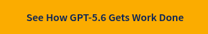 &nbsp;See How GPT-5.6 Gets Work Done