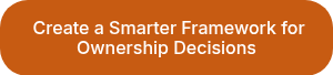 &nbsp;Create a Smarter Framework for Ownership Decisions