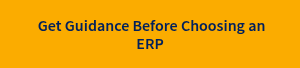 &nbsp;Get Guidance Before Choosing an ERP
