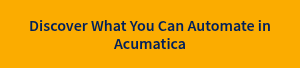 Discover What You Can Automate in Acumatica