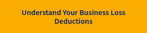 Understand Your Business Loss Deductions