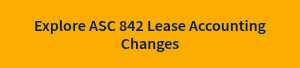 Explore ASC 842 Lease Accounting Changes