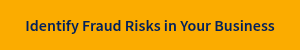 Identify Fraud Risks in Your Business