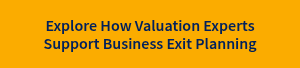 Explore How Valuation Experts Support Business Exit Planning