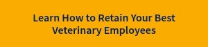 Learn How to Retain Your Best Veterinary Employees