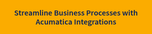 Streamline Business Processes with Acumatica Integrations