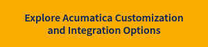 Explore Acumatica Customization and Integration Options