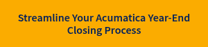 Streamline Your Acumatica Year-End Closing Process