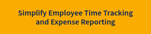 Simplify Employee Time Tracking and Expense Reporting