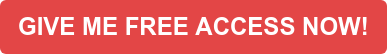 GIVE ME FREE ACCESS NOW!