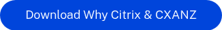 Download Why Citrix & CXANZ