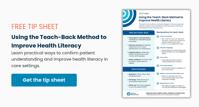 FREE TIP SHEET Using the Teach-Back Method to Improve Health Literacy Learn practical ways to confirm patient understanding and improve health literacy in care settings.  