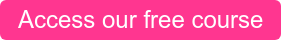 Access our free course
