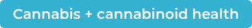 Cannabis + cannabinoid health
