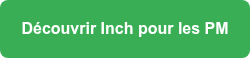 <strong>Découvrir Inch pour les PM</strong>