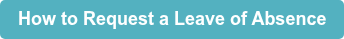 How to Request a Leave of Absence