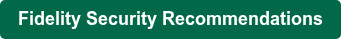 Fidelity Security Recommendations
