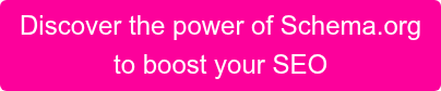 Discover the power of Schema.org to boost your SEO