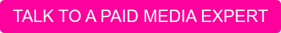 TALK TO A PAID MEDIA EXPERT
