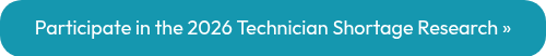 <div style="text-align: center;">Participate in the 2026 Technician Shortage Research &raquo;</div>